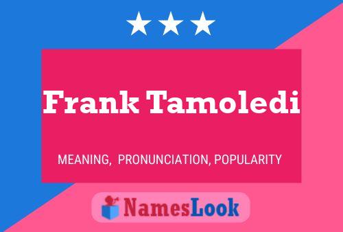 Frank Tamoledi Namensposter