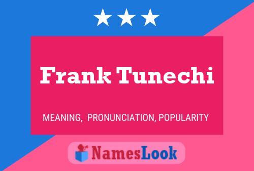 Frank Tunechi Namensposter