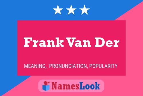 Frank Van Der Namensposter