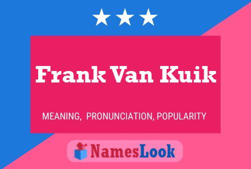 Frank Van Kuik Namensposter