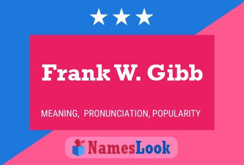 Frank W. Gibb Namensposter