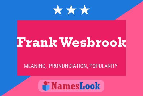 Frank Wesbrook Namensposter