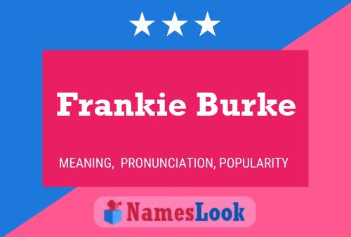 Frankie Burke Namensposter