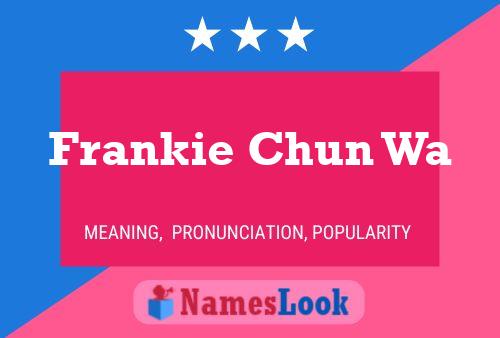 Frankie Chun Wa Namensposter