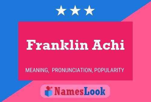 Franklin Achi Namensposter