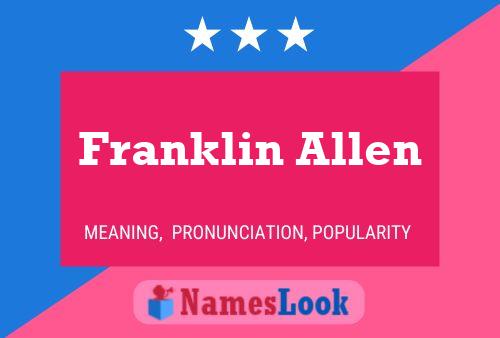 Franklin Allen Namensposter