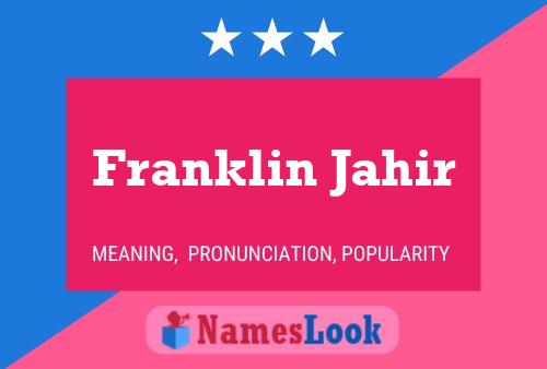 Franklin Jahir Namensposter