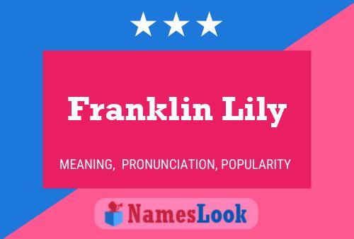 Franklin Lily Namensposter