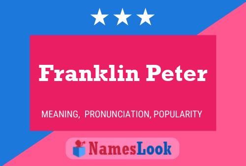 Franklin Peter Namensposter