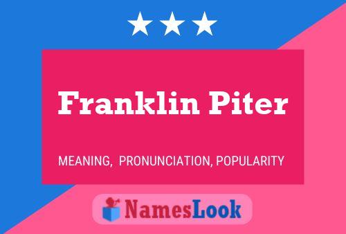 Franklin Piter Namensposter