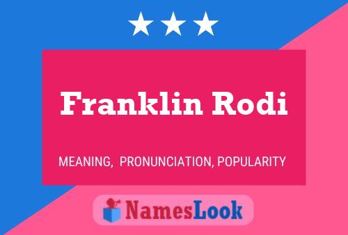 Franklin Rodi Namensposter