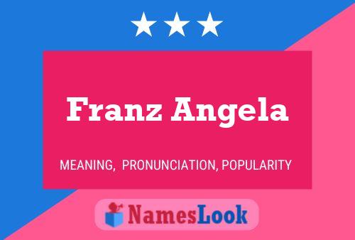 Franz Angela Namensposter