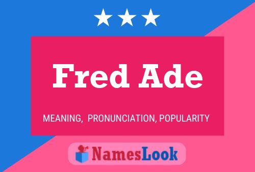 Fred Ade Namensposter