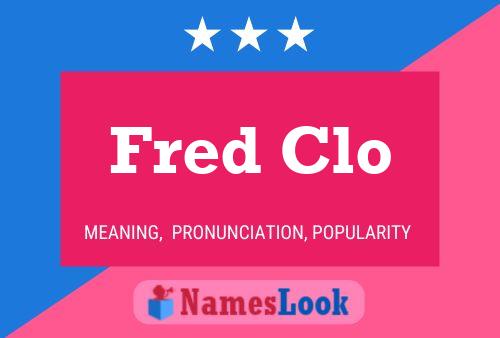 Fred Clo Namensposter