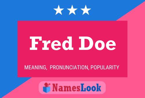 Fred Doe Namensposter