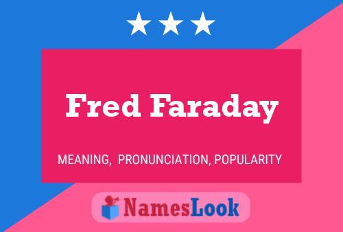 Fred Faraday Namensposter