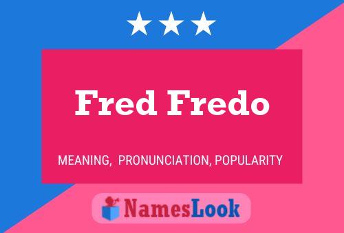 Fred Fredo Namensposter