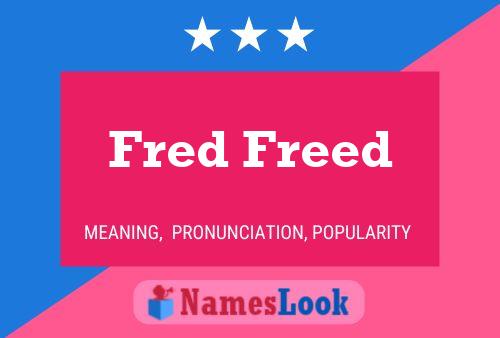 Fred Freed Namensposter