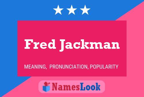 Fred Jackman Namensposter