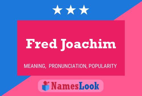 Fred Joachim Namensposter