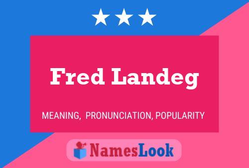 Fred Landeg Namensposter