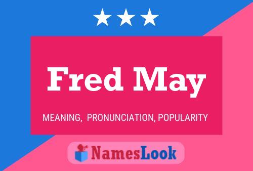 Fred May Namensposter