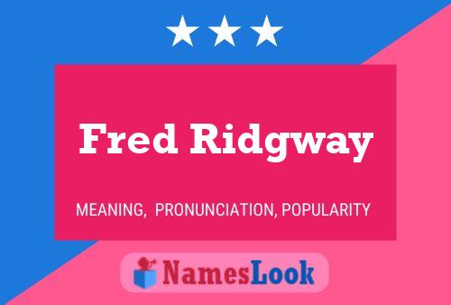 Fred Ridgway Namensposter