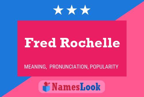 Fred Rochelle Namensposter