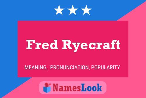 Fred Ryecraft Namensposter