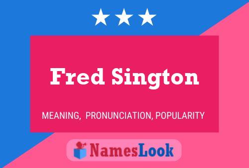 Fred Sington Namensposter