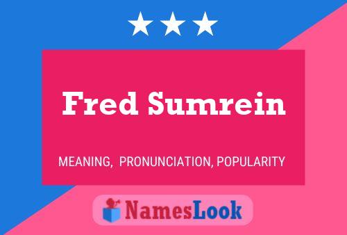 Fred Sumrein Namensposter