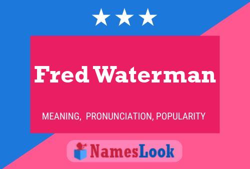 Fred Waterman Namensposter