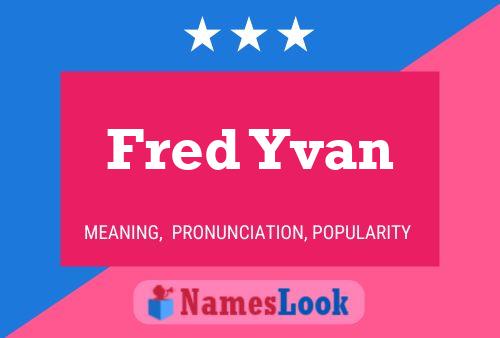 Fred Yvan Namensposter