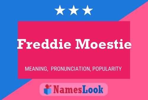 Freddie Moestie Namensposter