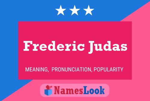 Frederic Judas Namensposter