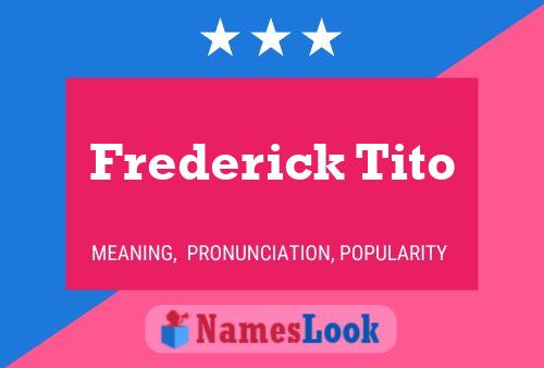 Frederick Tito Namensposter