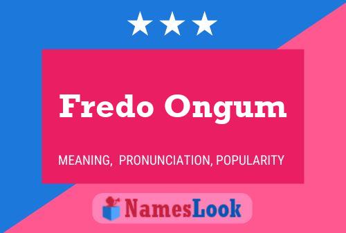 Fredo Ongum Namensposter