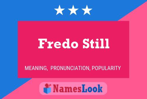 Fredo Still Namensposter