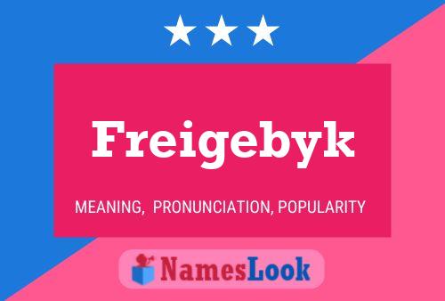 Freigebyk Namensposter