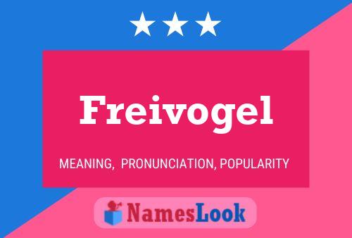 Freivogel Namensposter