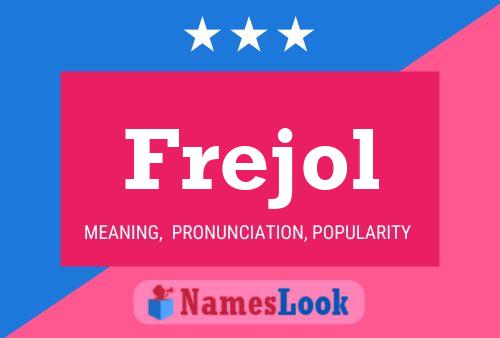 Frejol Namensposter