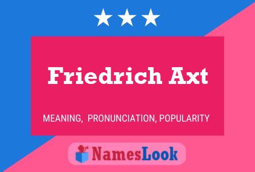 Friedrich Axt Namensposter