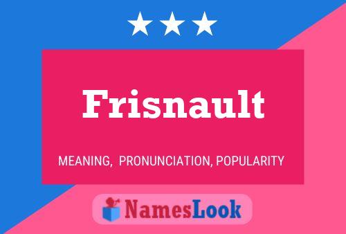 Frisnault Namensposter