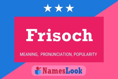 Frisoch Namensposter