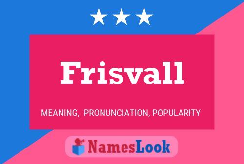 Frisvall Namensposter