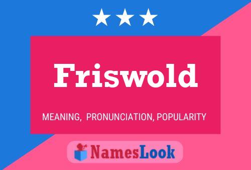 Friswold Namensposter