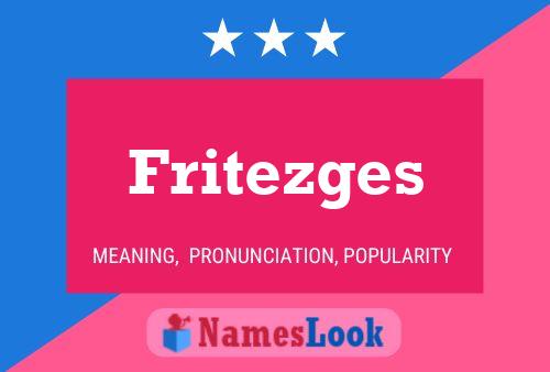 Fritezges Namensposter