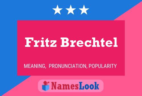 Fritz Brechtel Namensposter