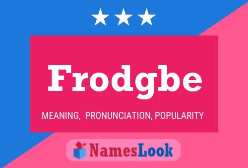 Frodgbe Namensposter