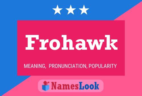 Frohawk Namensposter